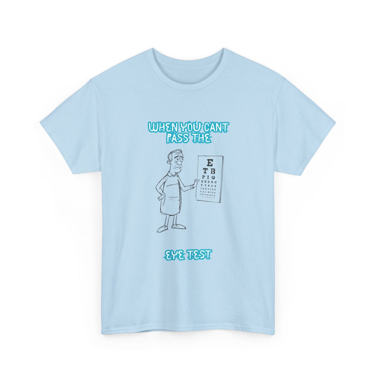 Eye Test Graphic Tee — Funny Optometrist Cartoon Shirt (When You Can't Read The Eye Test)