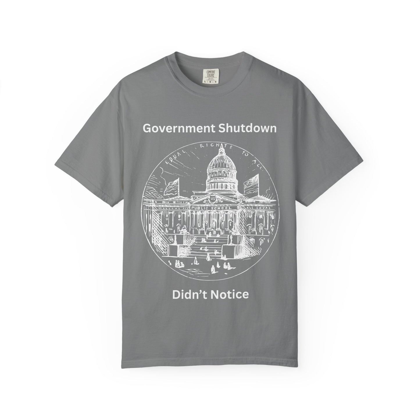 Government Shutdown Didn’t Notice T-Shirt — Capitol Sketch Political Tee