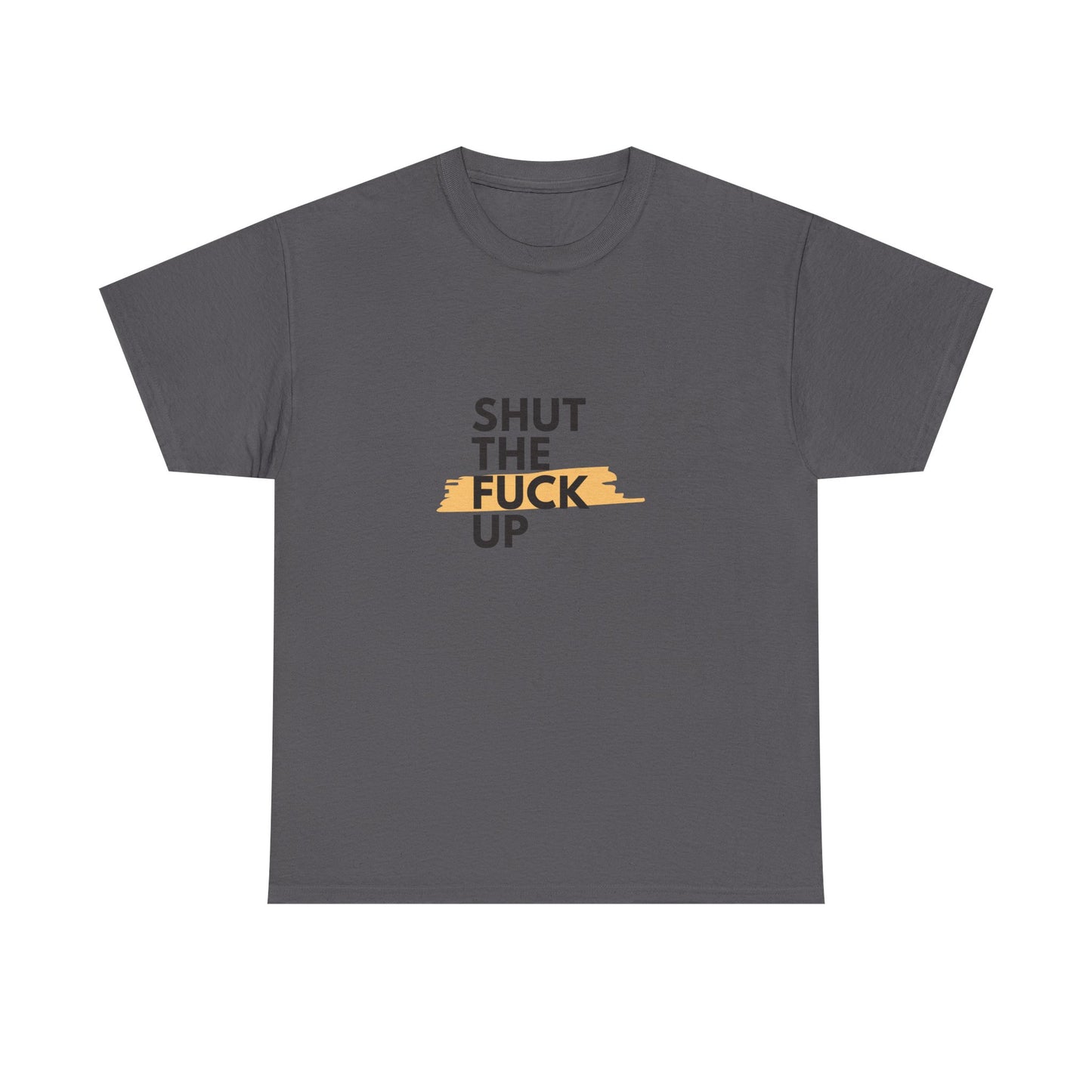 Shut The F*** Up Tee — Graphic Slogan T‑Shirt with Yellow Brushstroke
