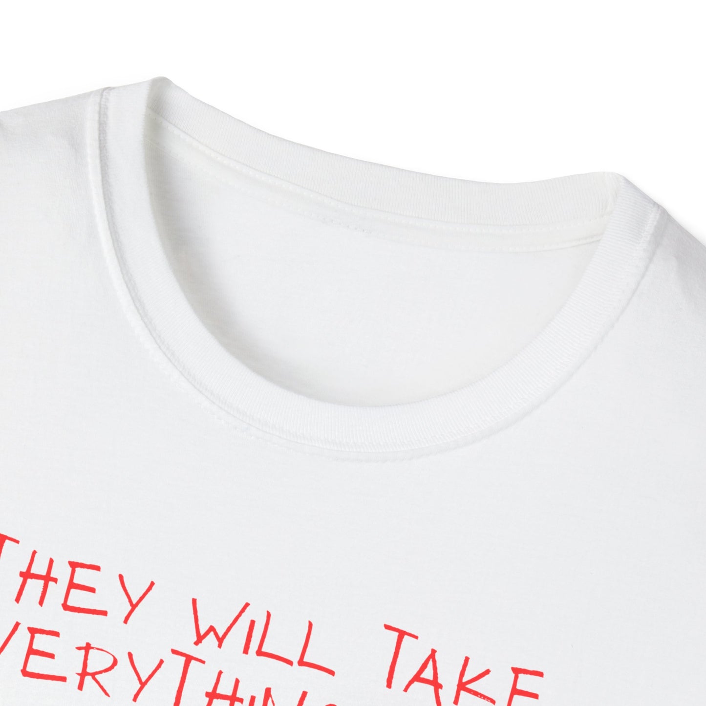 Political Cartoon T-Shirt — "They Will Take Everything From You But Your Job"