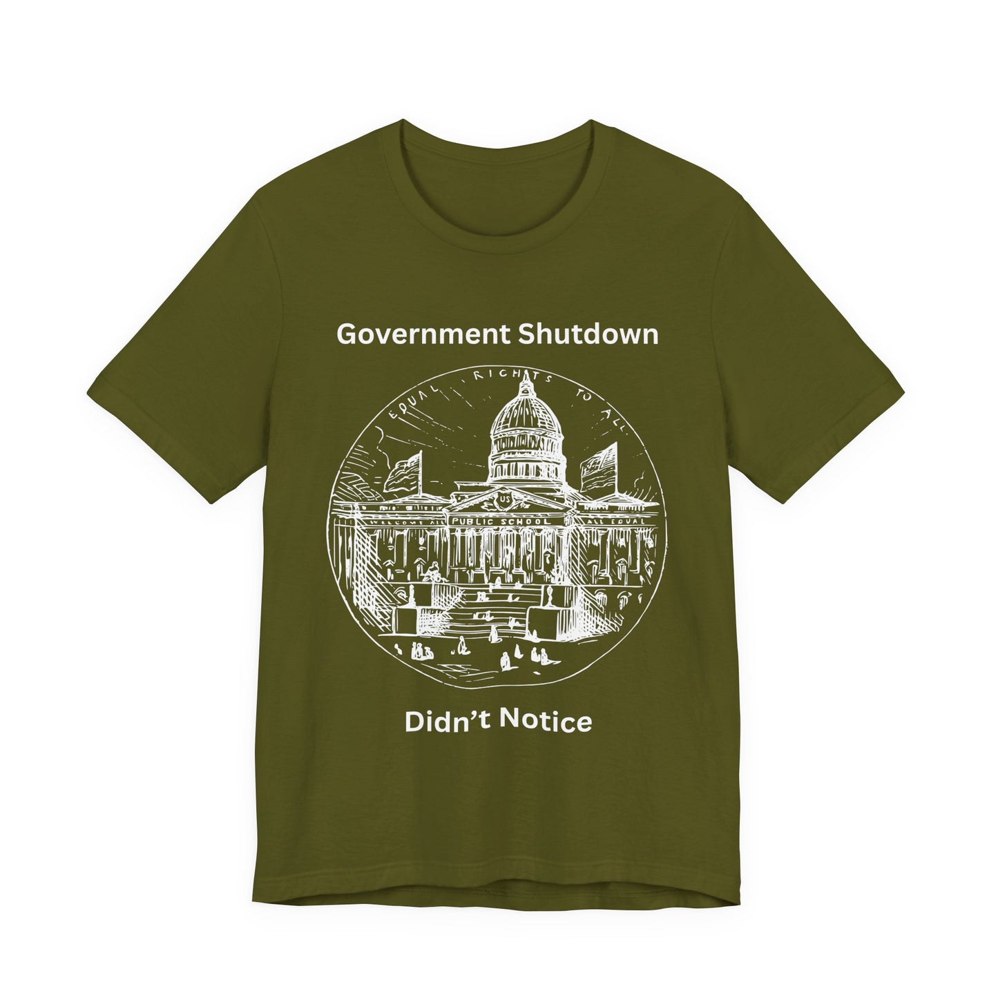 Government Shutdown Didn’t Notice T-Shirt — Political Humor Capitol Tee