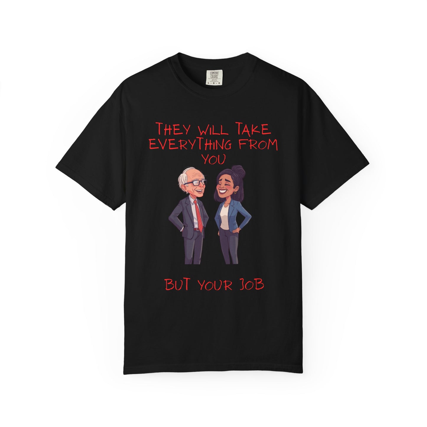 T-Shirt — 'They Will Take Everything From You But Your Job' Cartoon Duo Graphic Tee