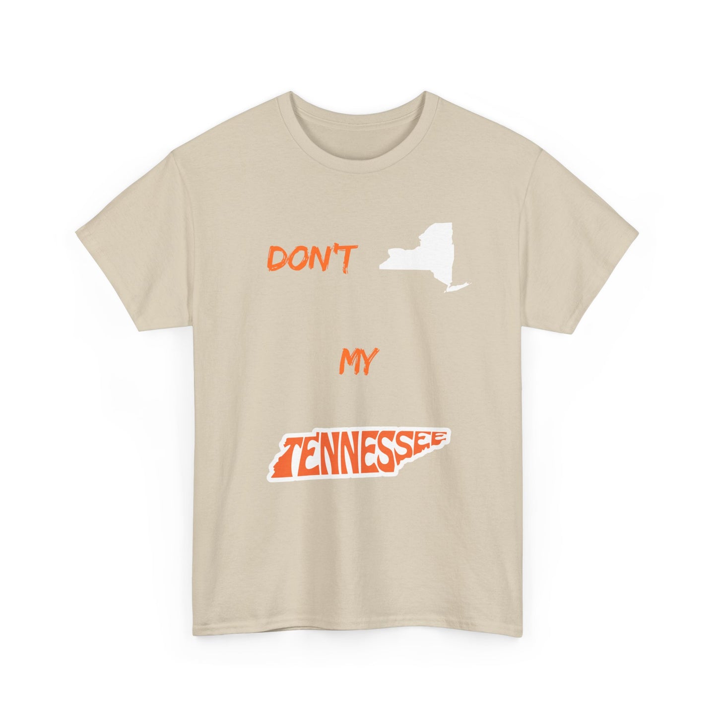 T-Shirt — "Don't New York, My Tennessee" Funny State Pride Tee