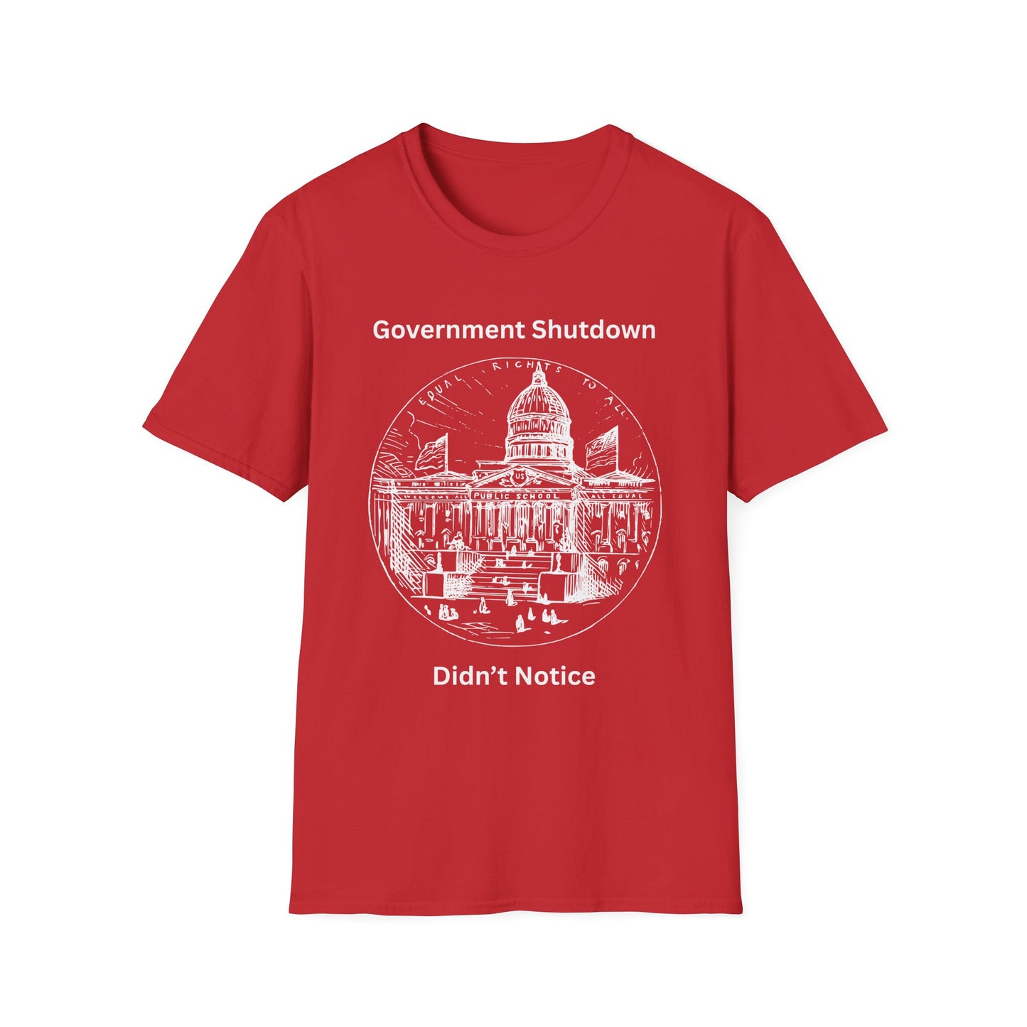Government Shutdown Didn't Notice T-Shirt — Capitol Graphic Political Humor Tee