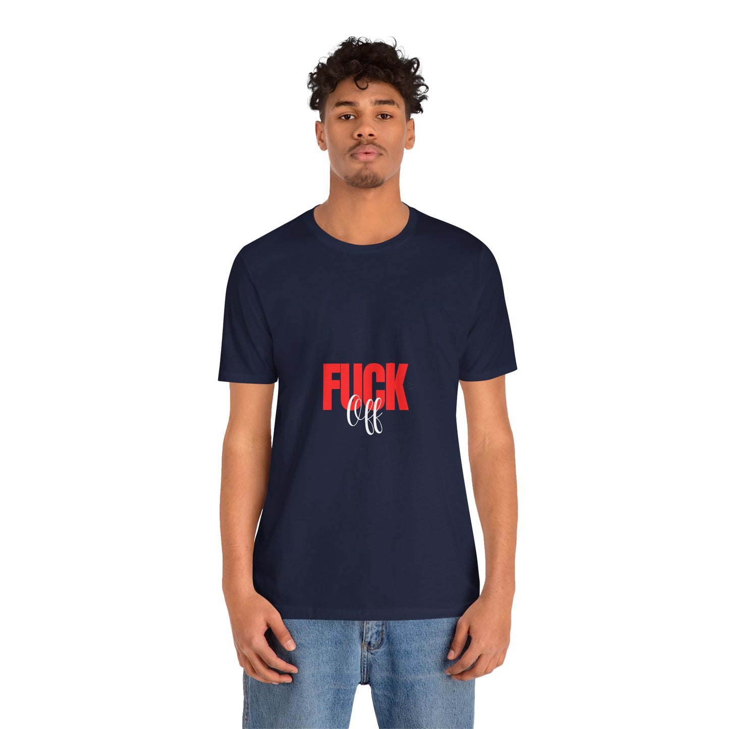 F*ck Off Graphic Tee — Bold Slogan Short Sleeve T-Shirt
