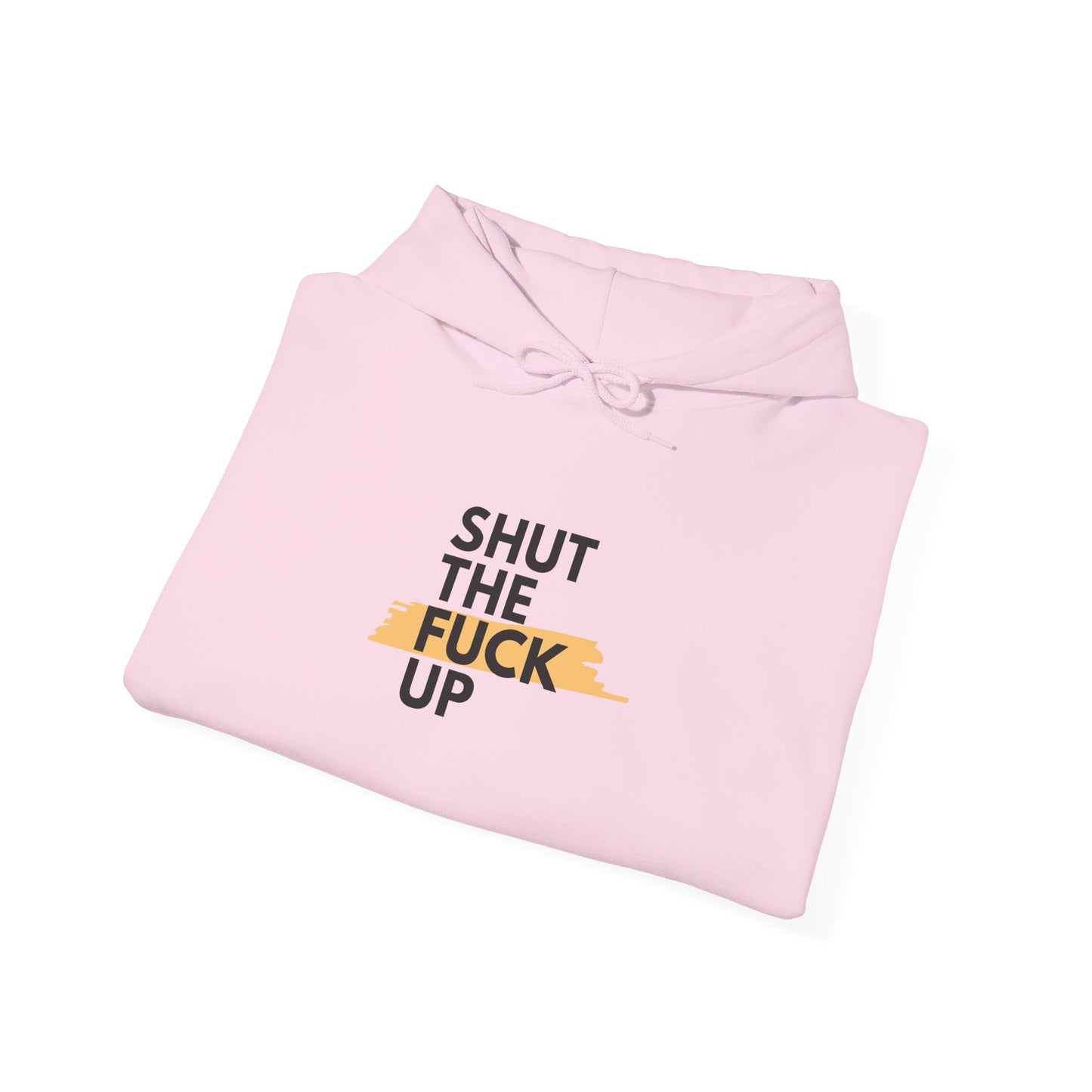 Hoodie — 'Shut the F*** Up' Minimalist Bold Text Pullover