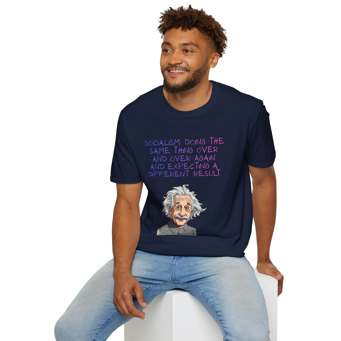 Einstein Quote T-Shirt — “Socialism Does The Same Thing Over And Over” Graphic Tee