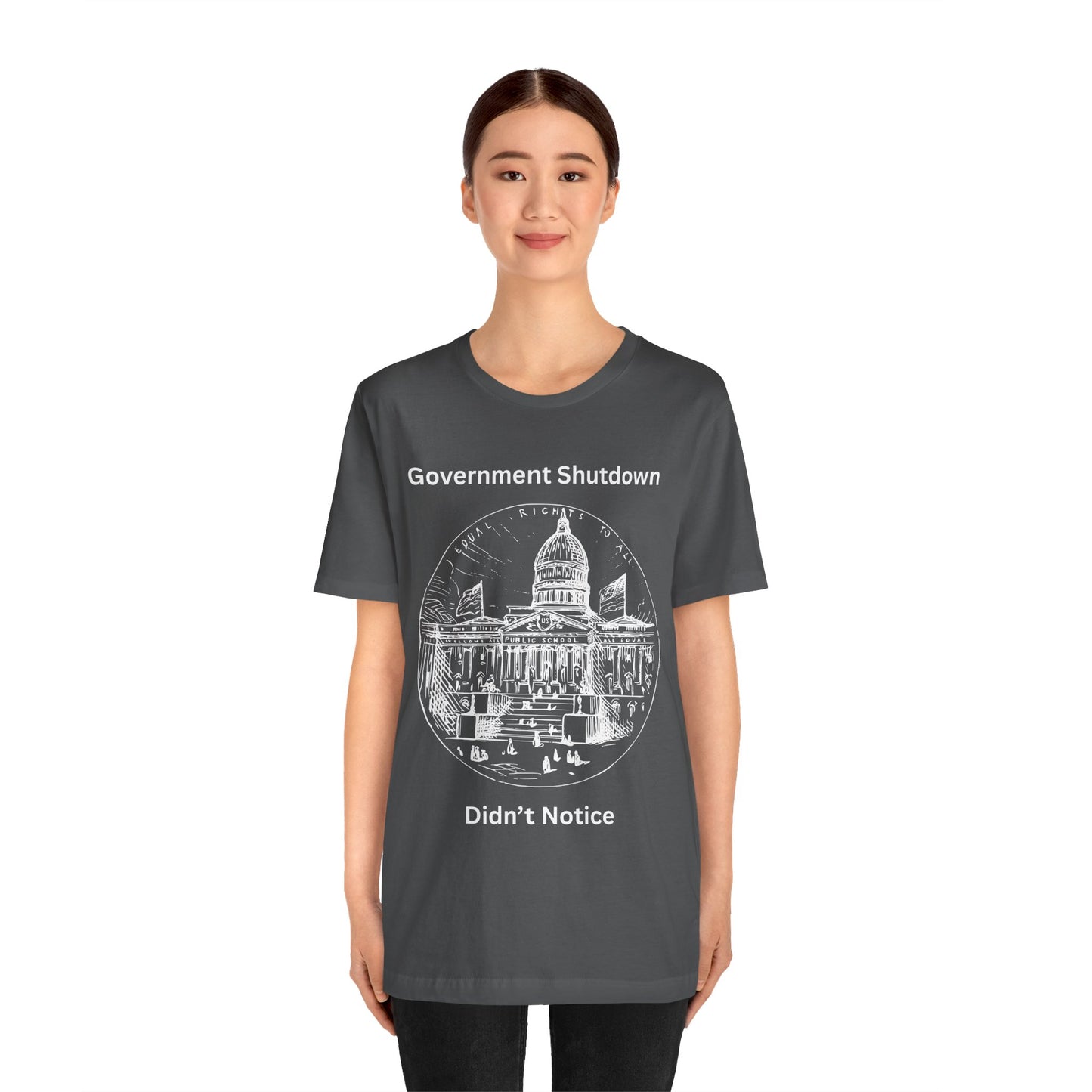 Government Shutdown Didn’t Notice T-Shirt — Political Humor Capitol Tee