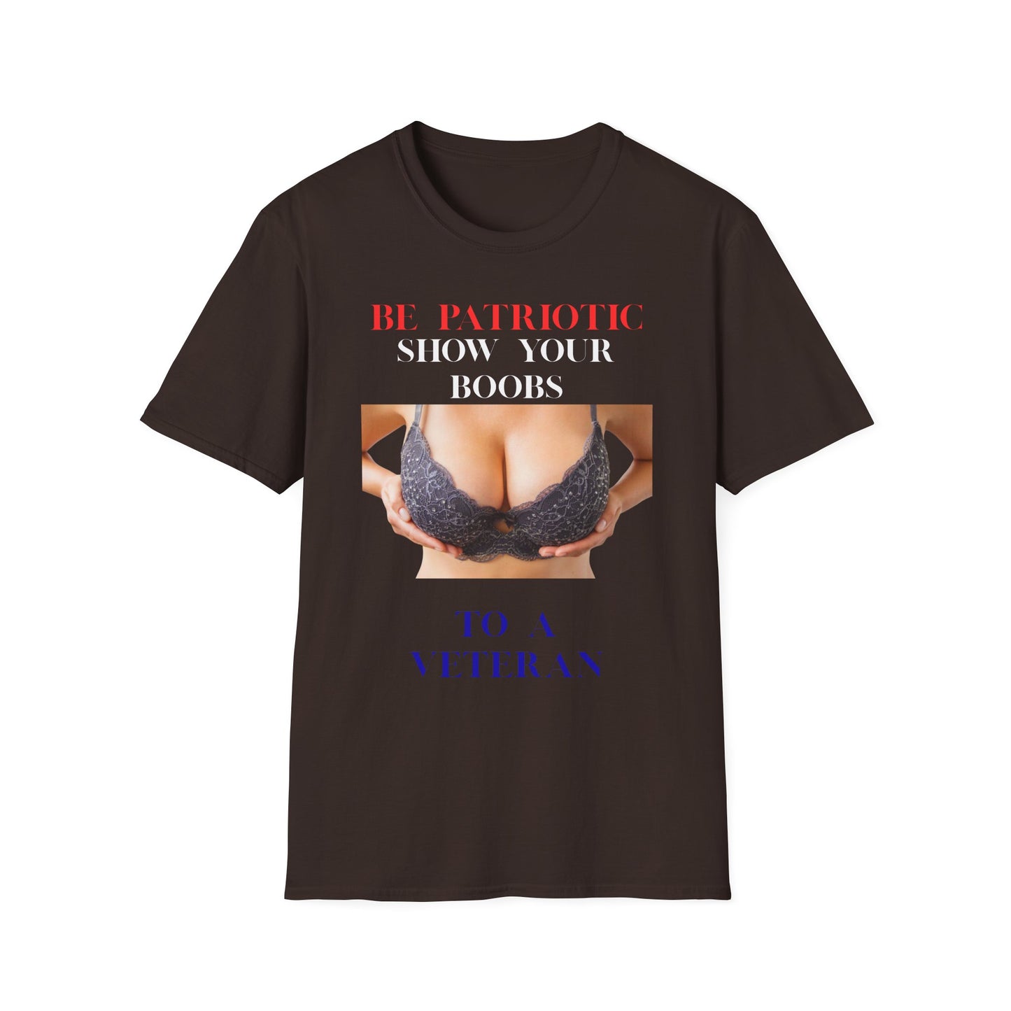 Graphic T-Shirt — "Be Patriotic Show Your Boobs to a Veteran" (Veteran Humor Tee)