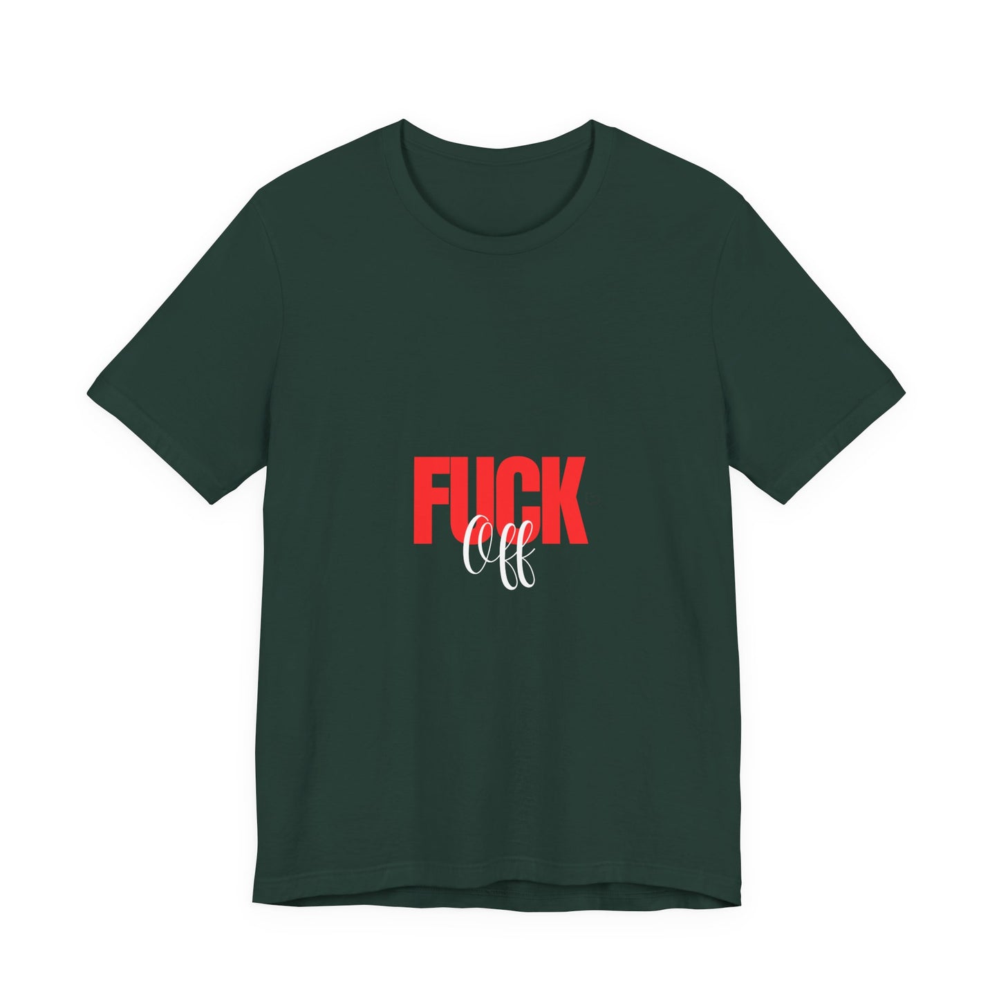 F*ck Off Graphic Tee — Bold Slogan Short Sleeve T-Shirt