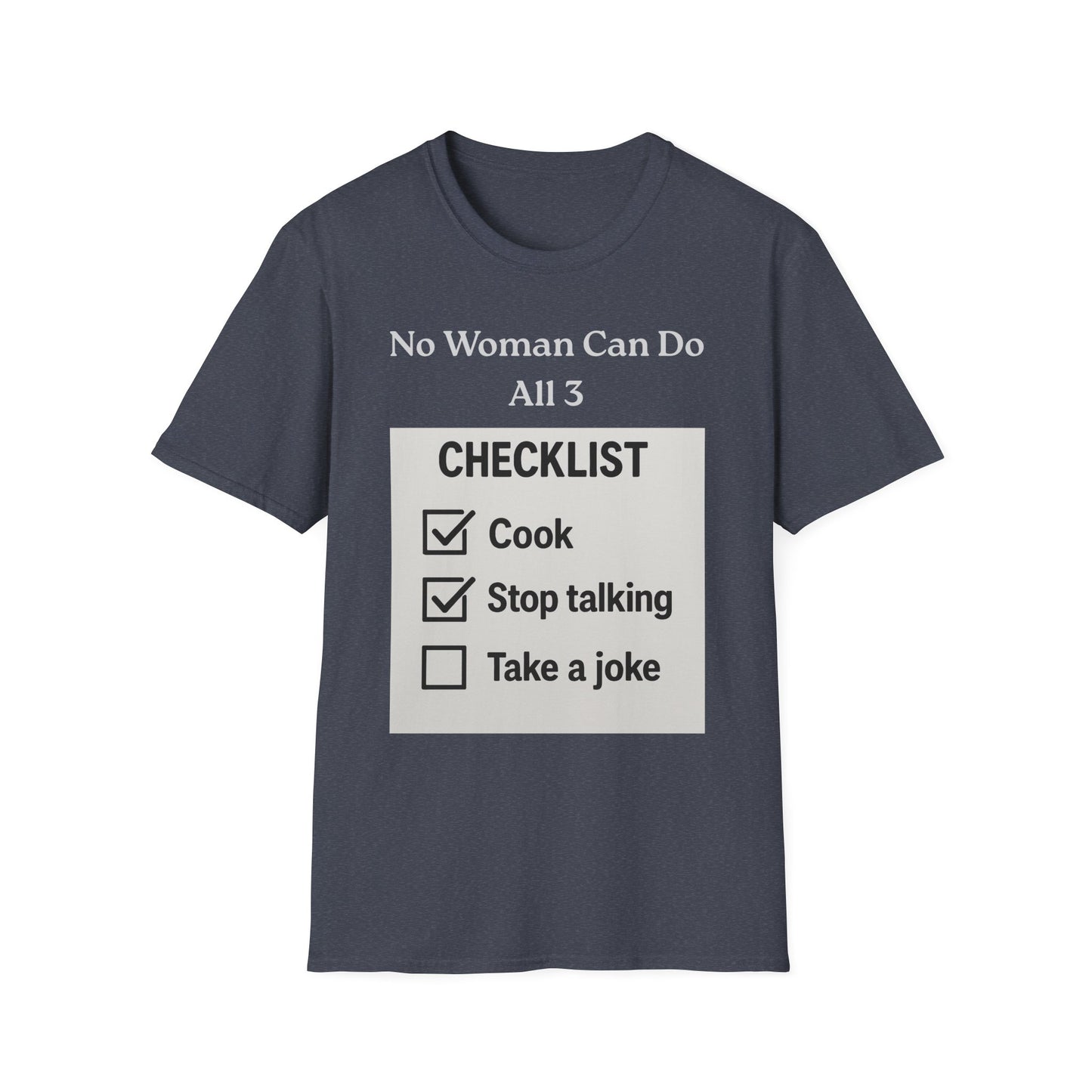 Controversial Checklist T-Shirt — "No Woman Can Do All 3" Graphic Tee