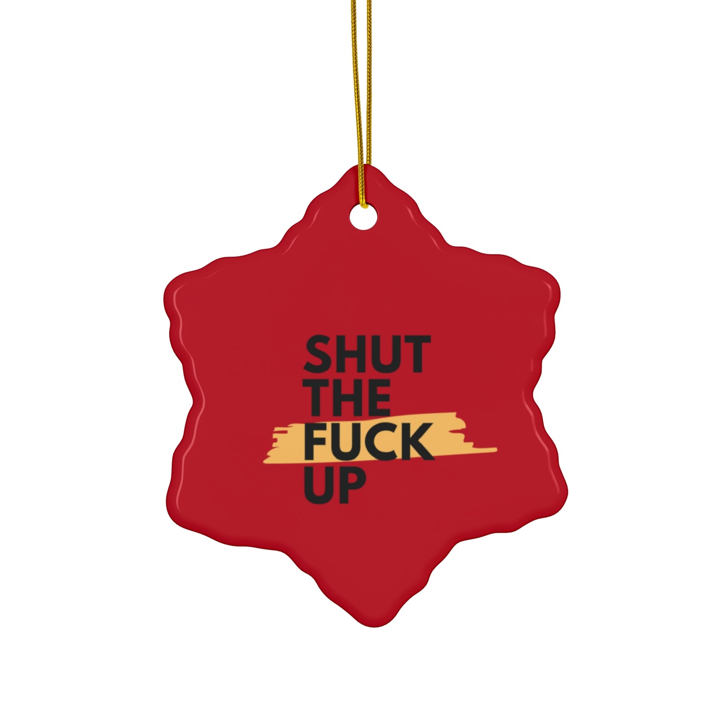 Ceramic Star Ornament – "Shut The Fuck Up" Funny Holiday Decoration
