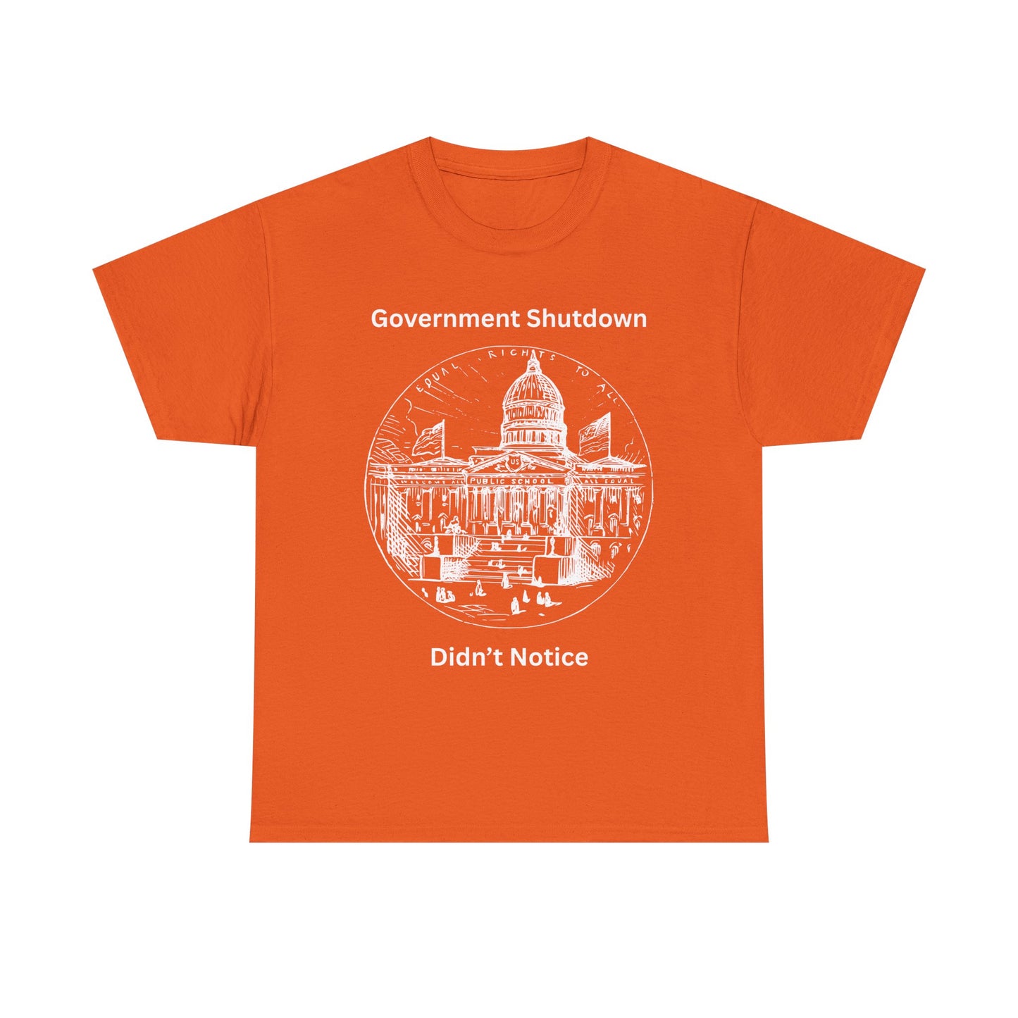 Government Shutdown Didn't Notice T-Shirt — Capitol Graphic Political Humor Tee