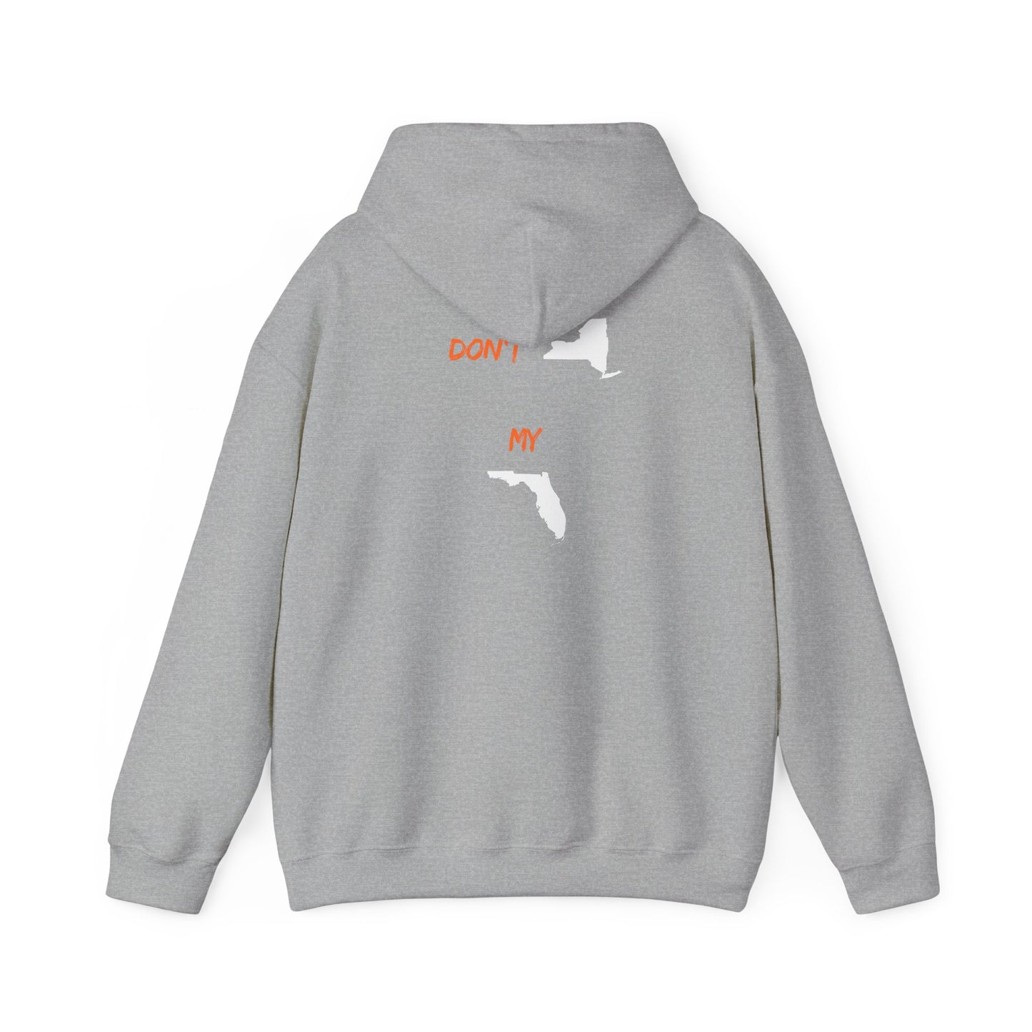 Hoodie - "Don't New York My Florida" Back-Print Hoodie (NY & FL Silhouette)