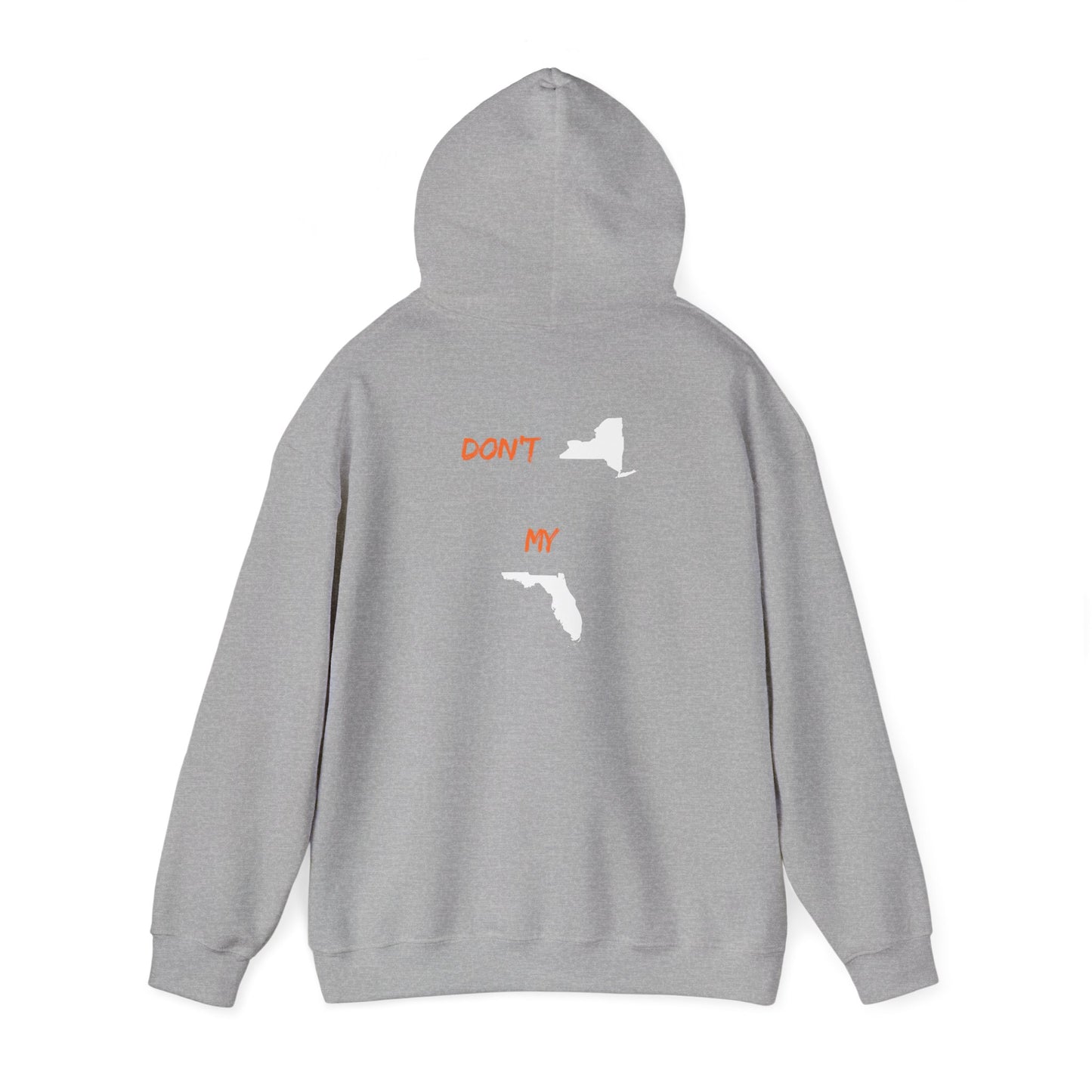 Hoodie - "Don't New York My Florida" Back-Print Hoodie (NY & FL Silhouette)