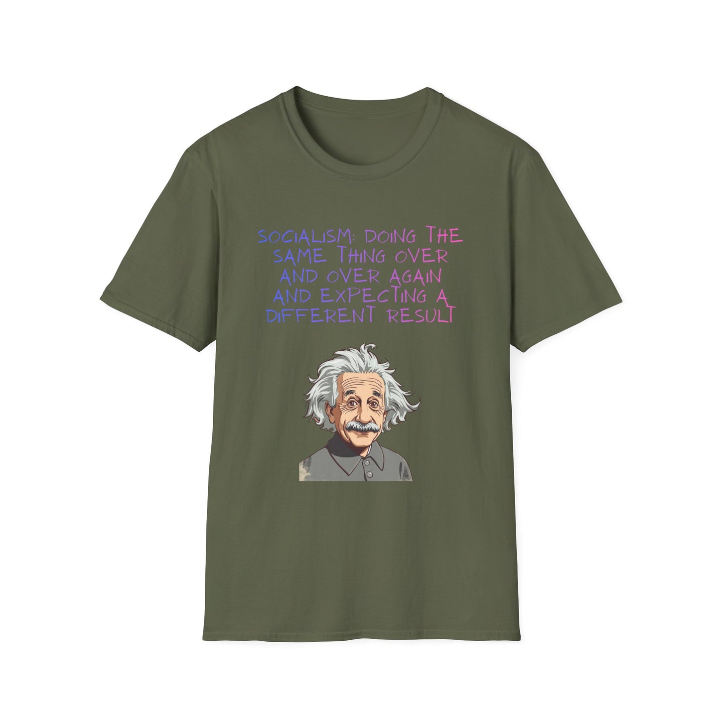 Einstein Quote T-Shirt — “Socialism Does The Same Thing Over And Over” Graphic Tee