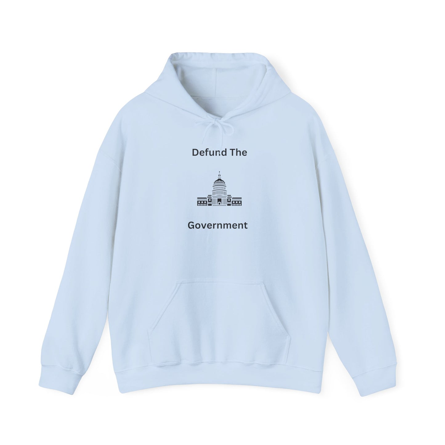 Political Statement Hoodie — “Defund The Government” Capitol Graphic