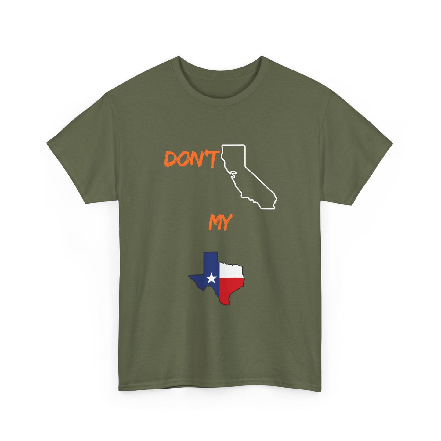 T-Shirt — "Don't California My Texas" Graphic Tee with CA and Texas Map