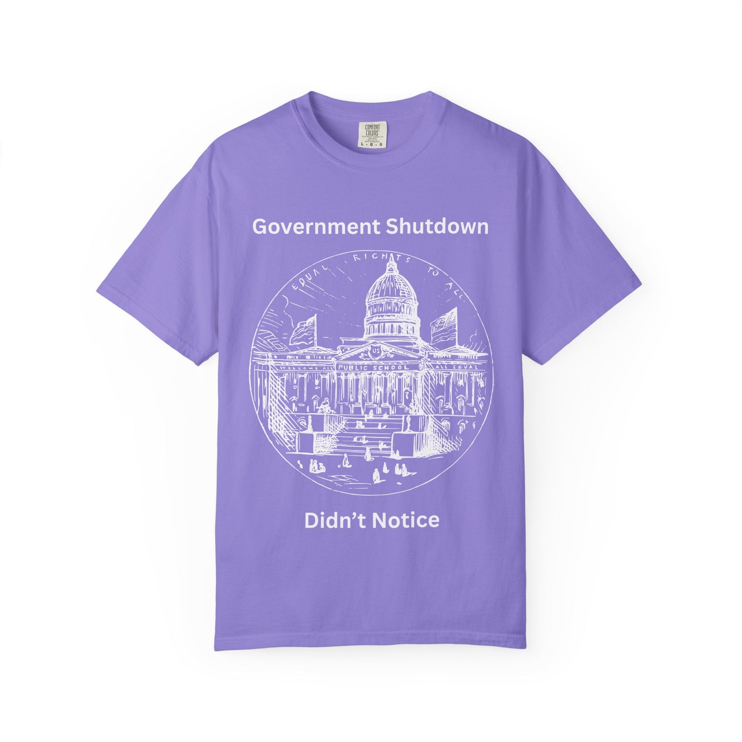Government Shutdown Didn’t Notice T-Shirt — Capitol Sketch Political Tee