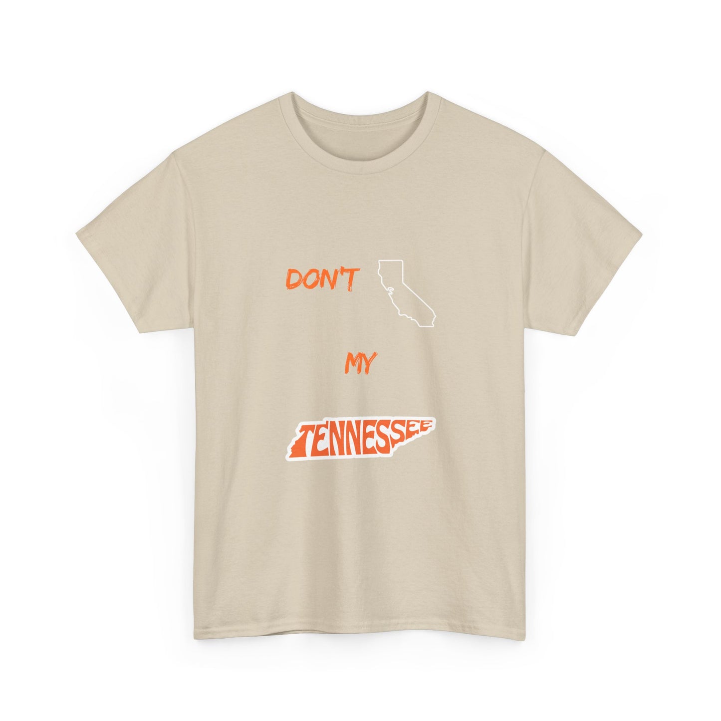 Don't California My Tennessee T-Shirt — Funny State Pride Tee