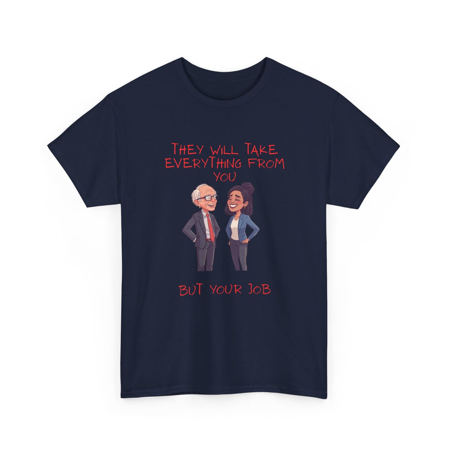 T‑Shirt — 'They Will Take Everything From You But You'll X‑3' Cartoon Political Couple Graphic Tee