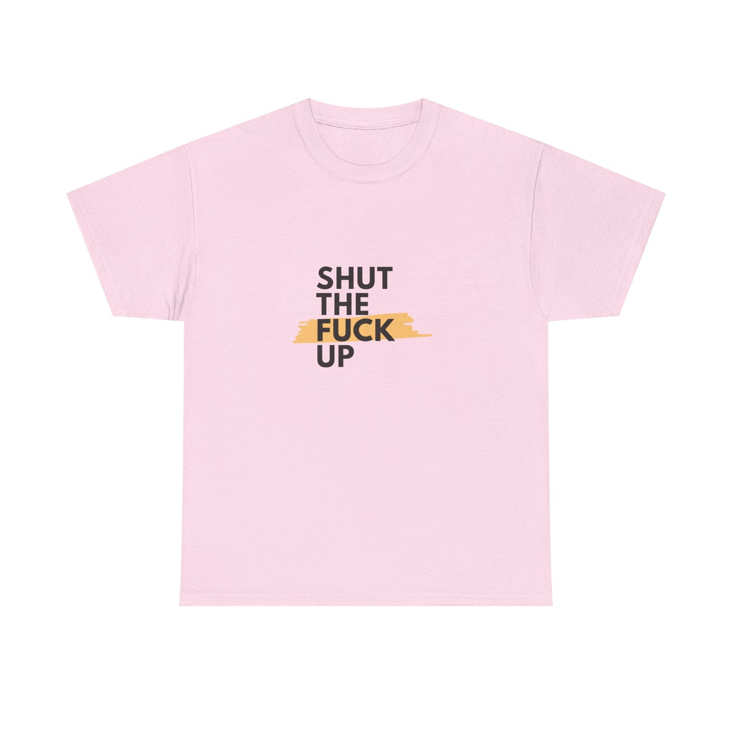 Shut The F*** Up Tee — Graphic Slogan T‑Shirt with Yellow Brushstroke