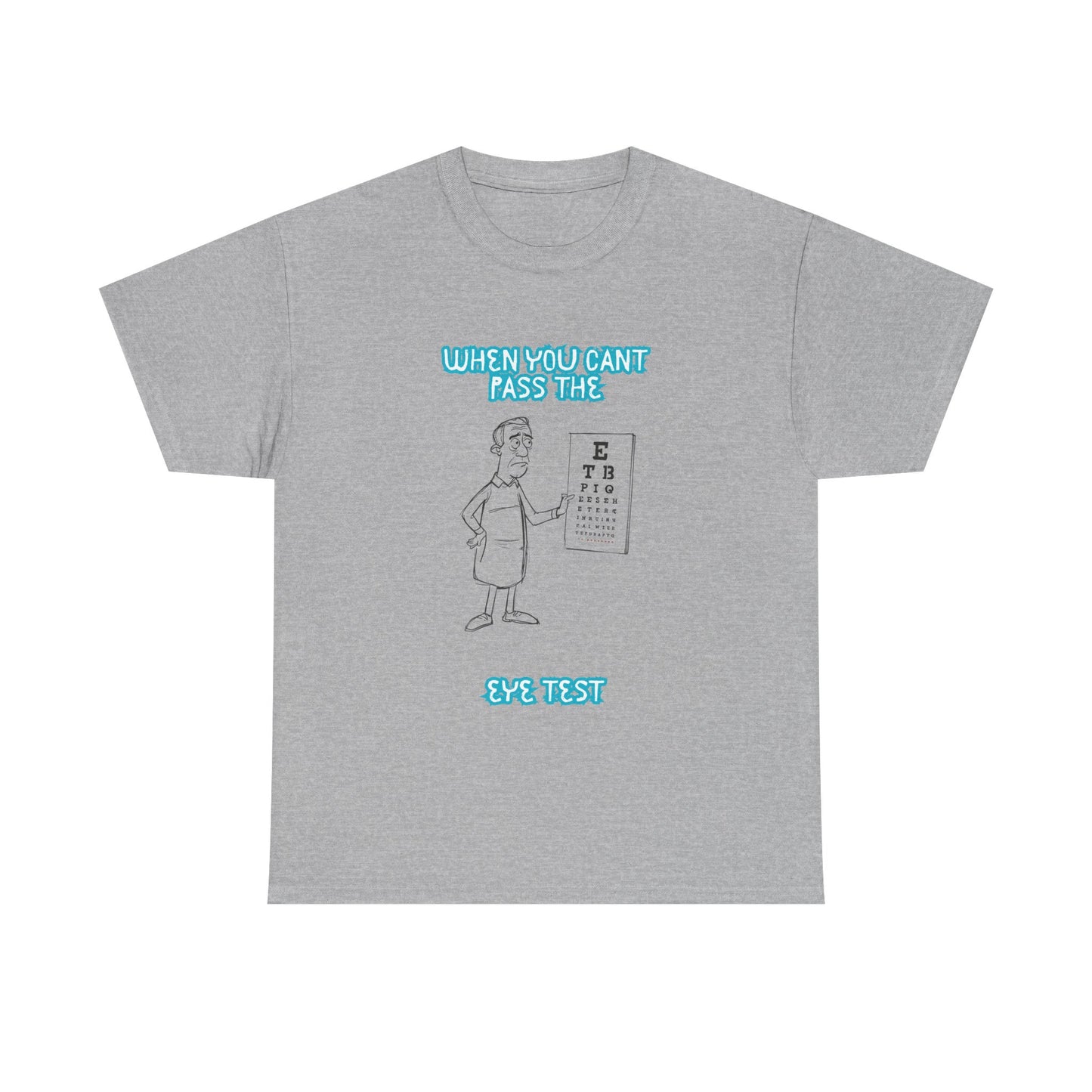 Eye Test Graphic Tee — Funny Optometrist Cartoon Shirt (When You Can't Read The Eye Test)