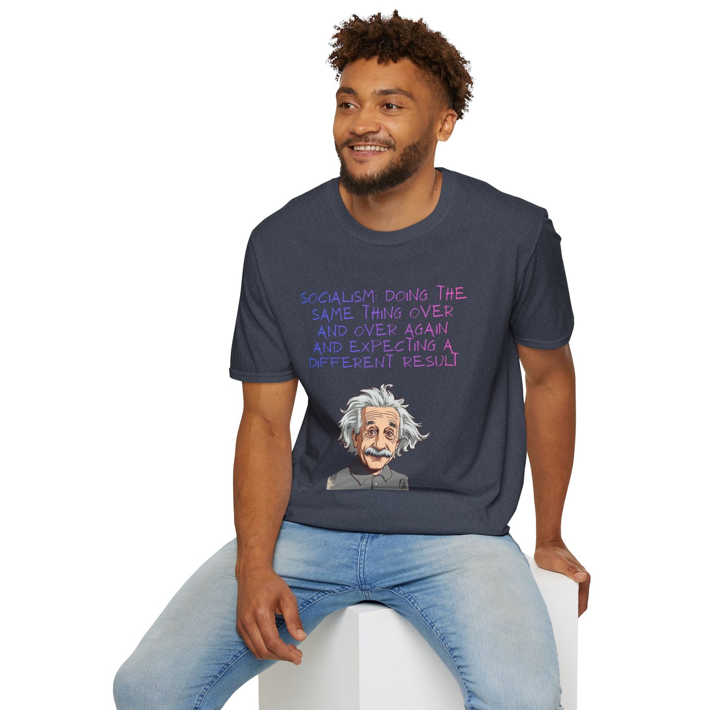 Einstein Quote T-Shirt — “Socialism Does The Same Thing Over And Over” Graphic Tee