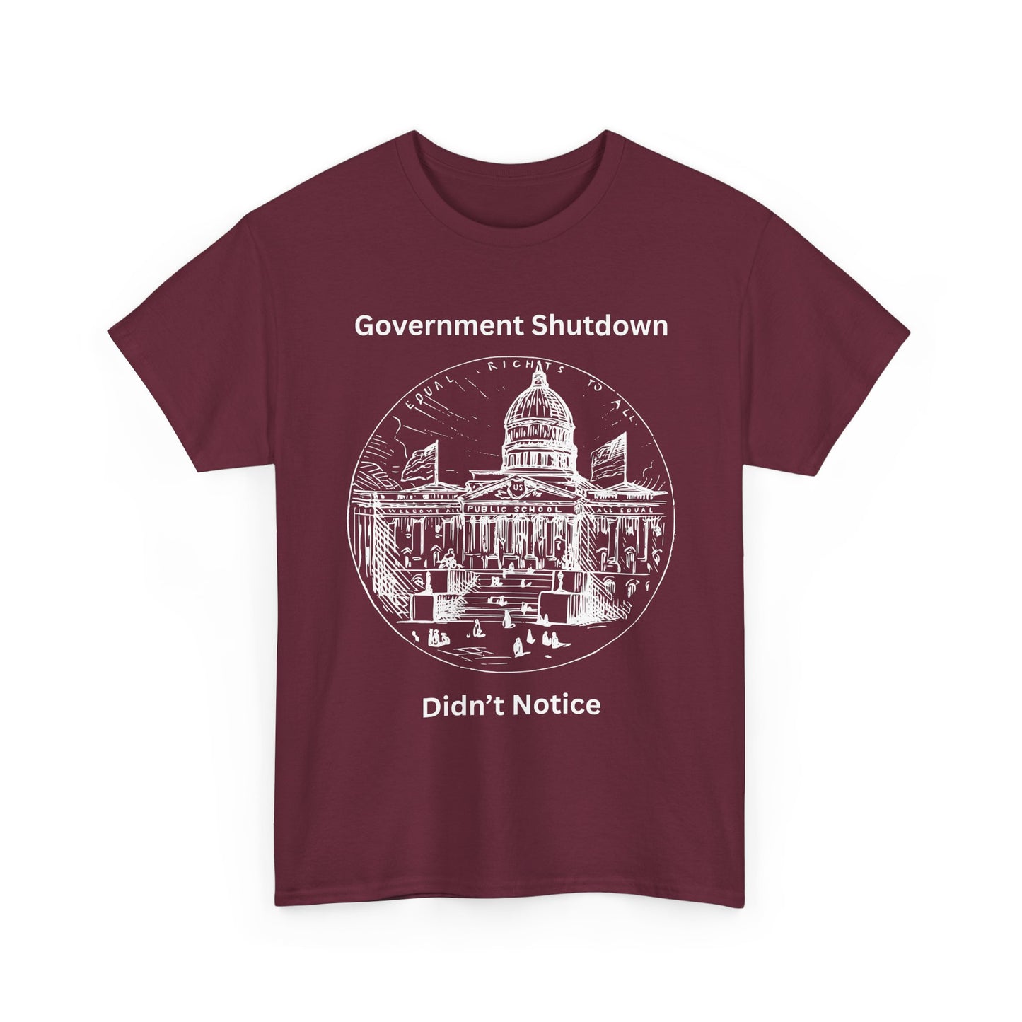Government Shutdown Didn't Notice T-Shirt — Capitol Graphic Political Humor Tee