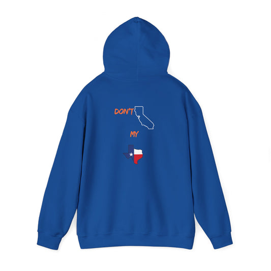 Texas Pride Hoodie — "Don't Mess With My Texas" Graphic Hooded Sweatshirt