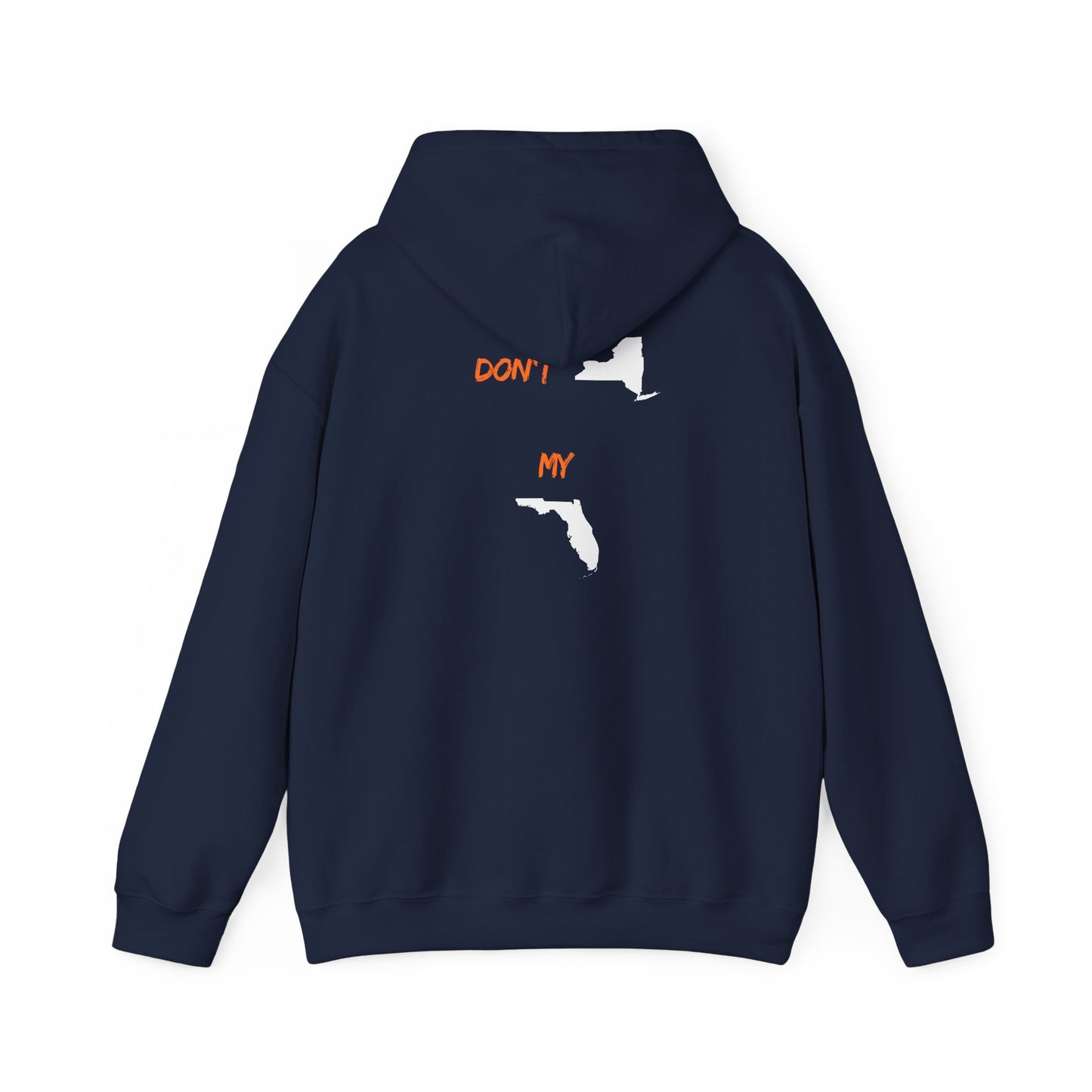 Hoodie - "Don't New York My Florida" Back-Print Hoodie (NY & FL Silhouette)