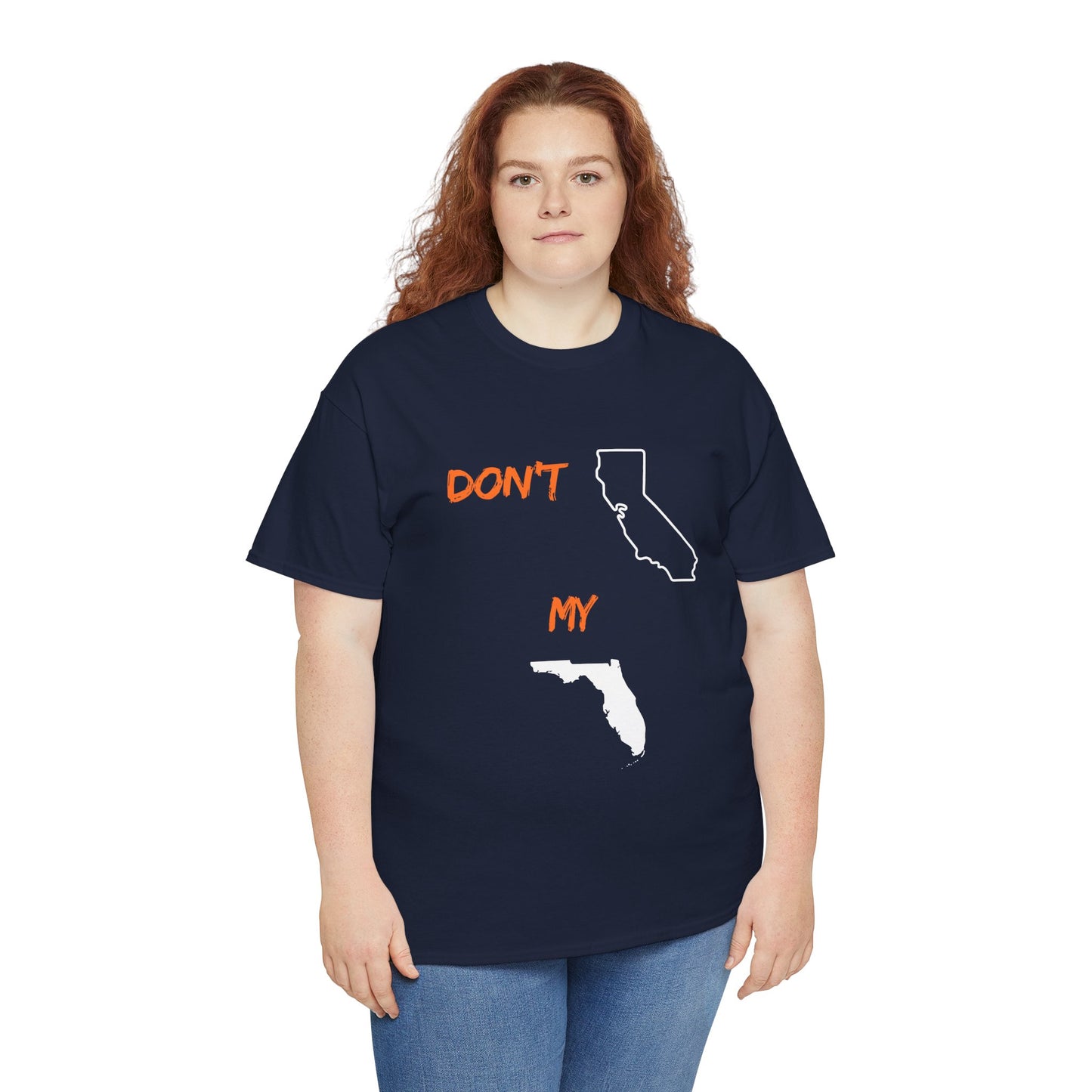 Don't California my Florida Graphic Tee — Humorous State Rivalry T-Shirt