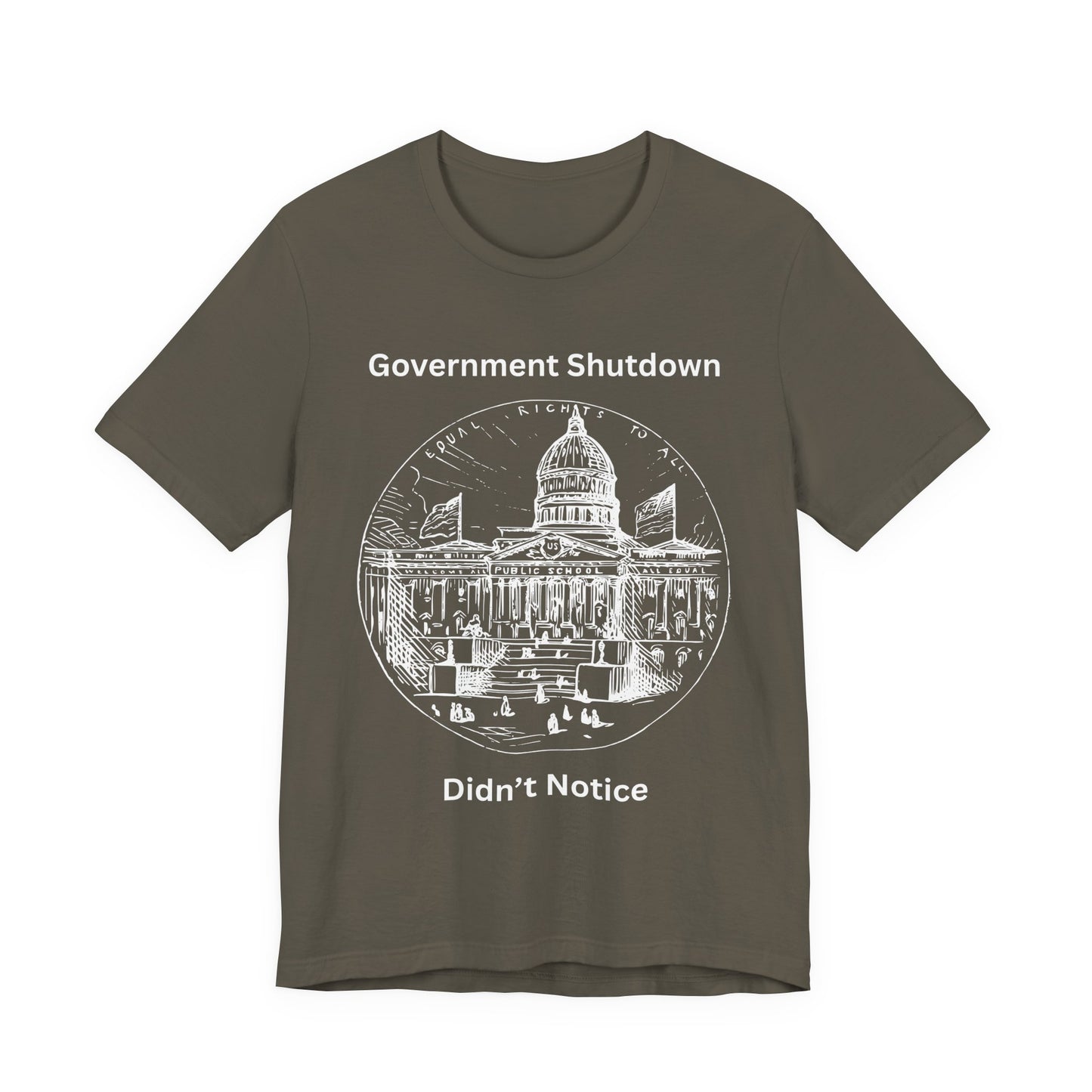 Government Shutdown Didn’t Notice T-Shirt — Political Humor Capitol Tee