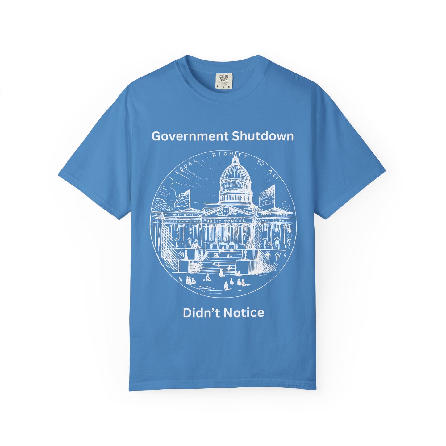 Government Shutdown Didn’t Notice T-Shirt — Capitol Sketch Political Tee