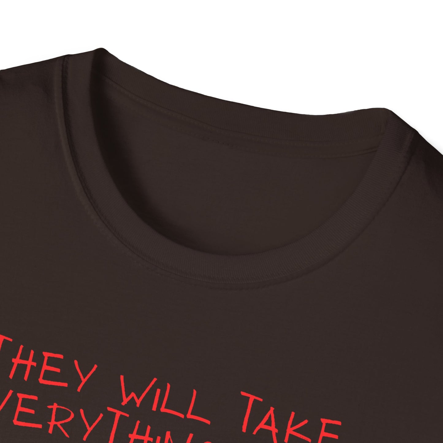 Political Cartoon T-Shirt — "They Will Take Everything From You But Your Job"