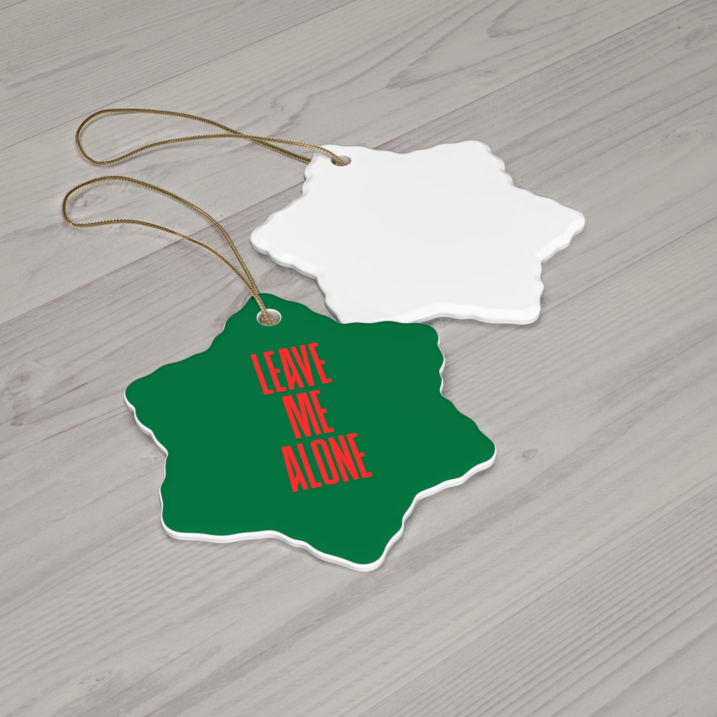 Star Ceramic Ornament - "Leave Me Alone" Funny Holiday Decoration