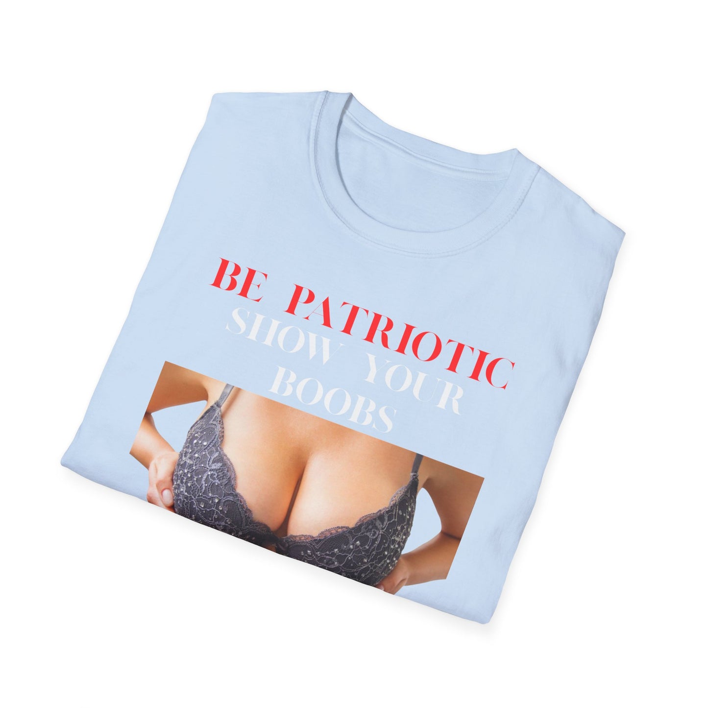Graphic T-Shirt — "Be Patriotic Show Your Boobs to a Veteran" (Veteran Humor Tee)