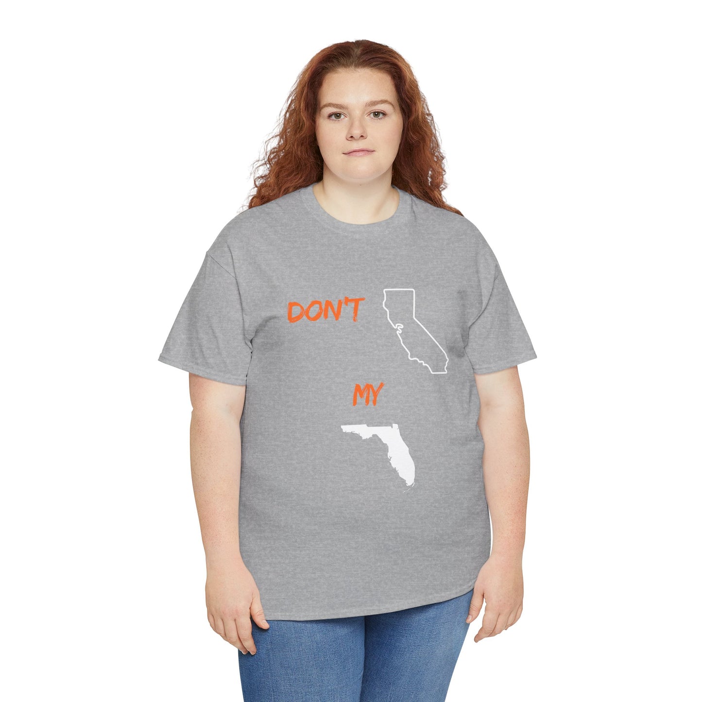 Don't California my Florida Graphic Tee — Humorous State Rivalry T-Shirt