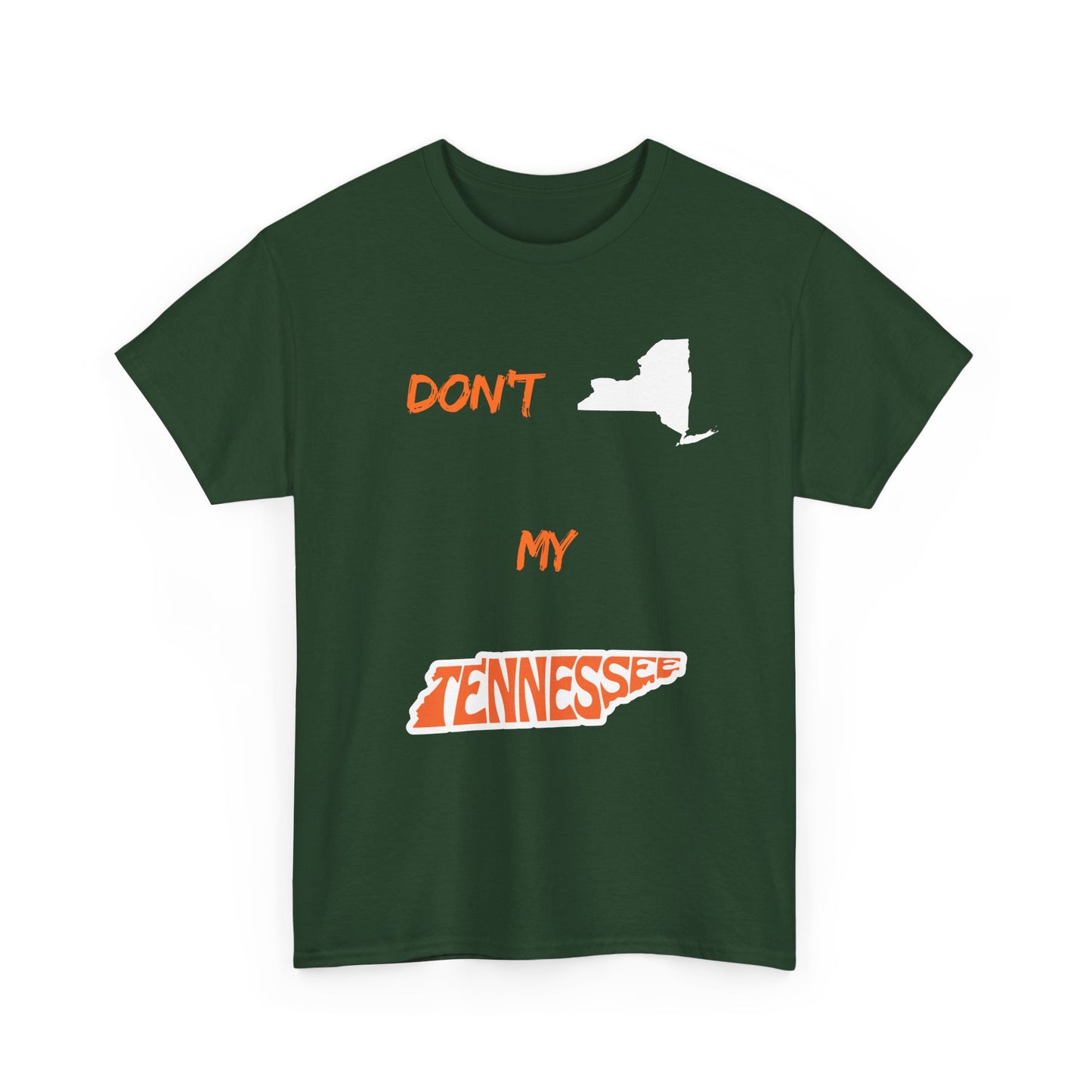 T-Shirt — "Don't New York, My Tennessee" Funny State Pride Tee