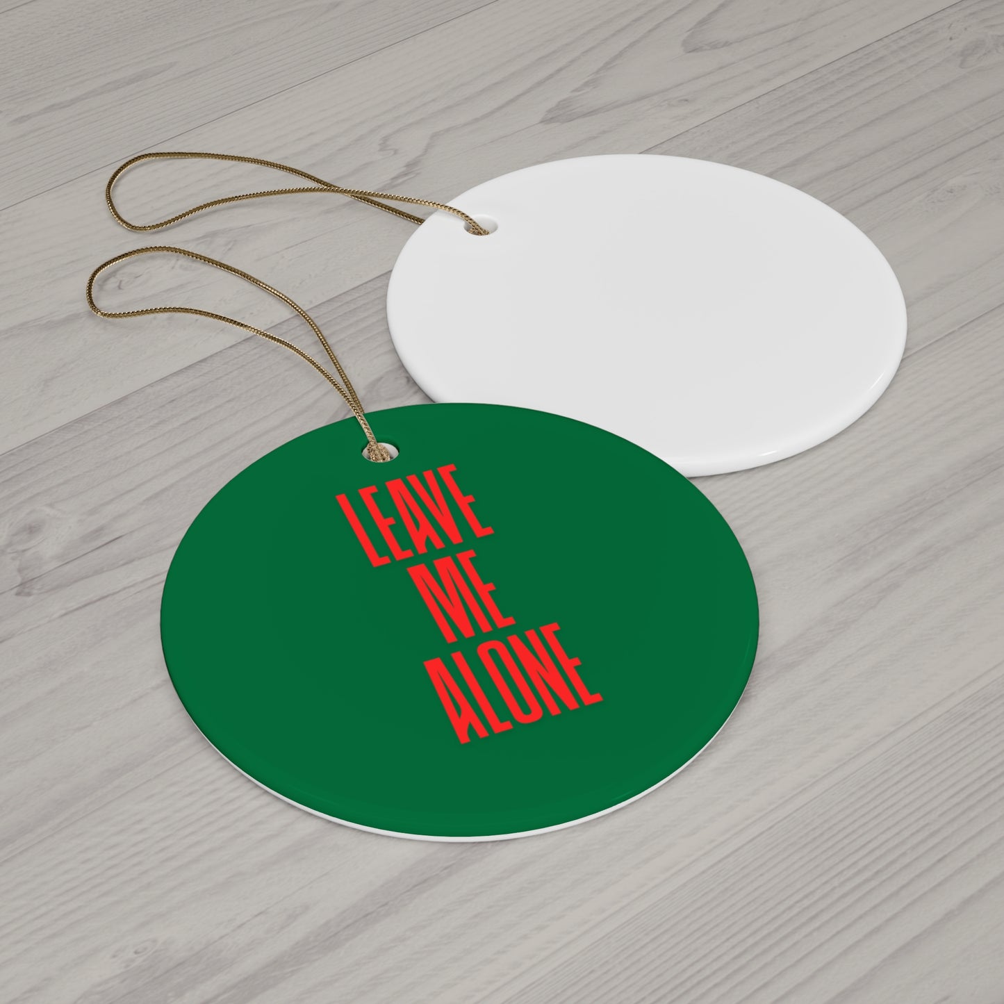 Star Ceramic Ornament - "Leave Me Alone" Funny Holiday Decoration