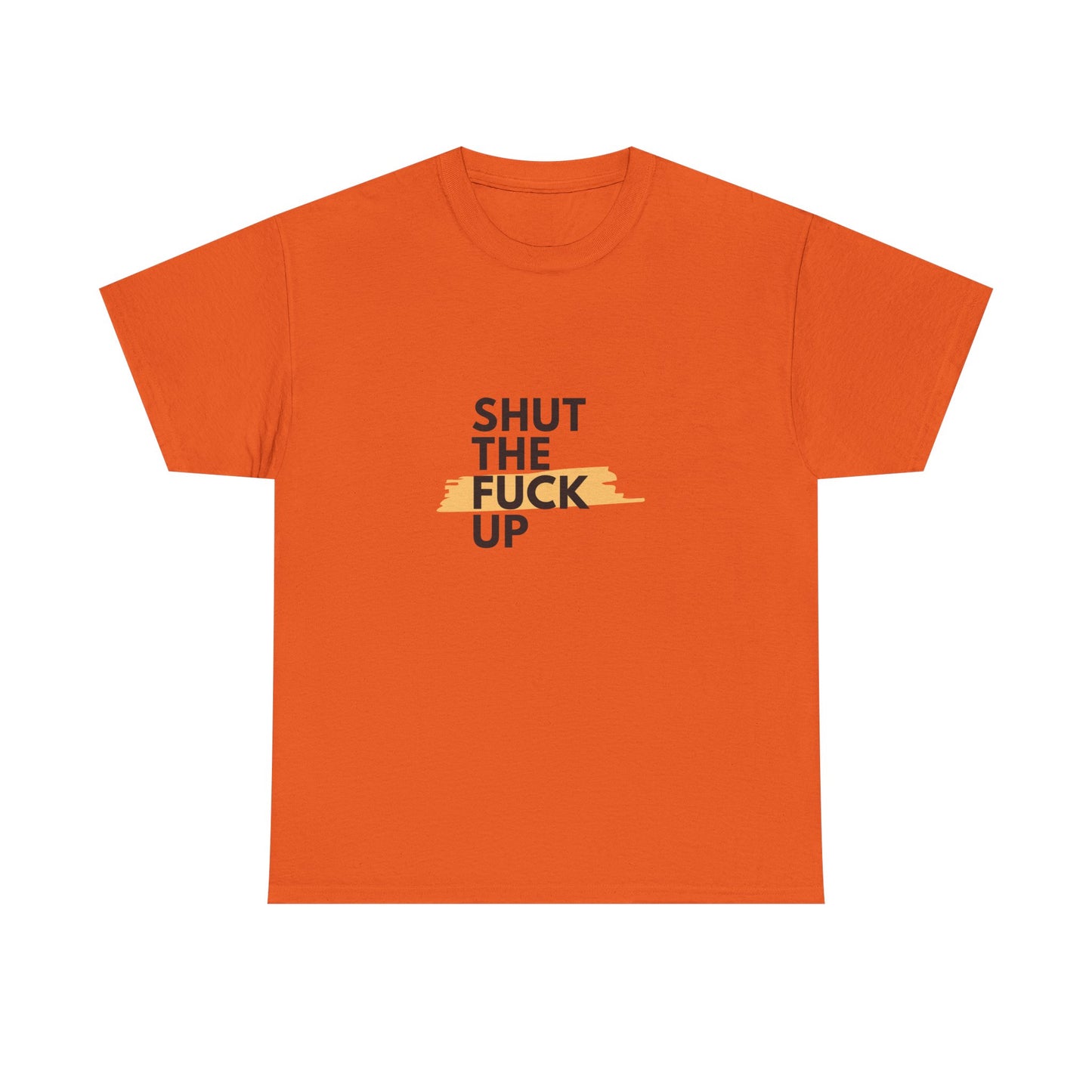 Shut The F*** Up Tee — Graphic Slogan T‑Shirt with Yellow Brushstroke