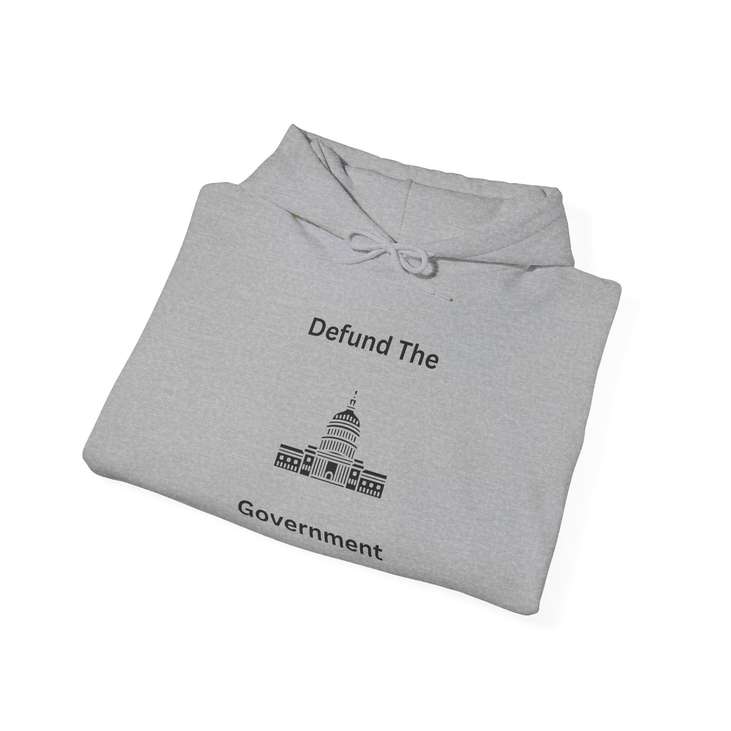 Political Statement Hoodie — “Defund The Government” Capitol Graphic