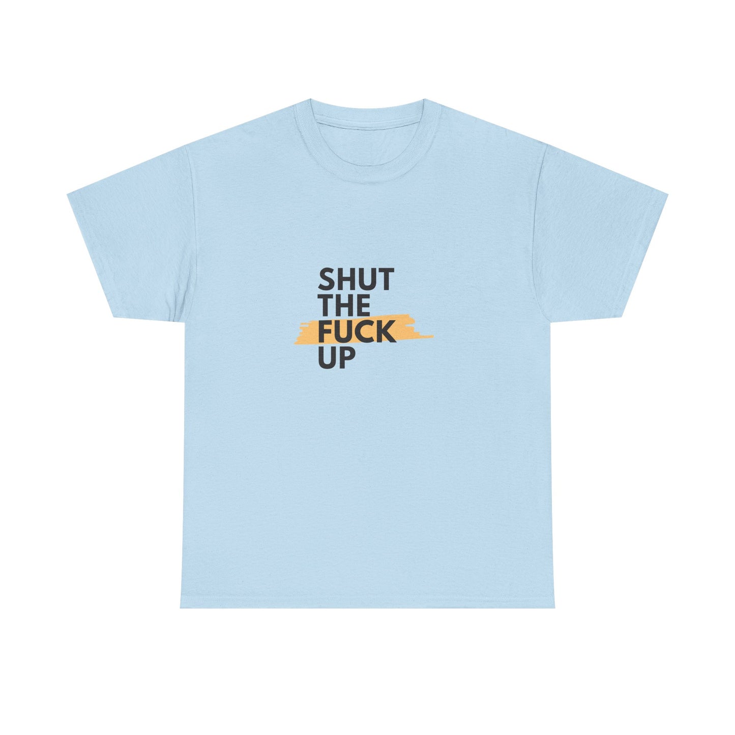 Shut The F*** Up Tee — Graphic Slogan T‑Shirt with Yellow Brushstroke